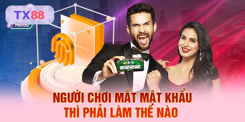 Hướng dẫn lấy lại mật khẩu tại TX88