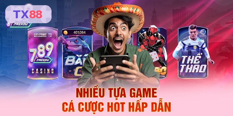 Đa dạng tựa game cá cược tại TX88